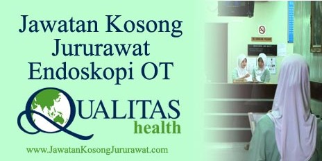 Jawatan Kosong Jururawat Endoskopi OT di Qualitas Medical Group Sdn Bhd