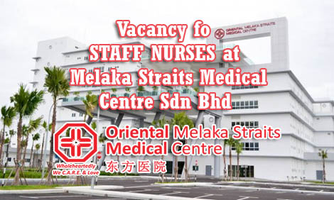 STAFF NURSES at Melaka Straits Medical Centre Sdn Bhd ...